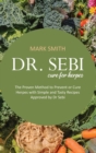 Dr Sebi Cure for Herpes : The Proven Method to Prevent or Cure Herpes with Simple and Tasty Recipes Approved by Dr Sebi - Book