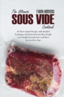 The Ultimate Sous Vide Cookbook : 60 Most wanted Recipes with detailed Techniques and Instruction for Busy People. Lose Weight Fast and start cook like a pro in a few steps - Book
