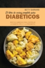 El libro de cocina completo para diabeticos : Recetas sabrosas para controlar la diabetes tipo 2 y la prediabetes - Book
