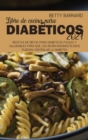 Libro de cocina para diabeticos 2021 : Recetas de dietas para diabeticos faciles y saludables para que los recien diagnosticados puedan controlar la diabetes - Book