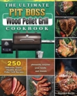 The Ultimate Pit Boss Wood Pellet Grill Cookbook - Book