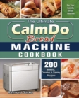 The Ultimate CalmDo Bread Machine Cookbook : 200 Newest, Creative & Savory Recipes for Your CalmDo Bread Machine - Book