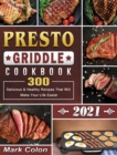 Presto Griddle Cookbook 2021 : 300 Delicious & Healthy Recipes That Will Make Your Life Easier - Book