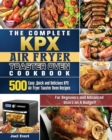 The Complete KPX Air Fryer Toaster Oven Cookbook : 500 Easy, Quick and Delicious KPX Air Fryer Toaster Oven Recipesfor Beginners and Advanced Users on A Budget! - Book
