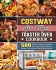 COSTWAY Air Fryer Toaster Oven Cookbook : 500 Popular, Savory and Simple Air Fryer Toaster Oven Recipes to Manage Your Health with Step by Step Instructions - Book