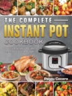 The Complete Instant Pot Cookbook : Healthy and Tasty Recipes for Smart People on A Budget - Book
