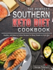 The Perfect Southern Keto Diet Cookbook : Healthy, and Easy to Follow Recipes for Busy People on Keto Diet - Book