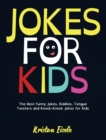 Jokes for Kids : The Best Funny Jokes, Riddles, Tongue Twisters and Knock-Knock Jokes for Kids - Book