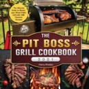 The Pit Boss Grill Cookbook 2021 : The Ultimate Guide to Master your Wood Pellet Grill with 150 Flavorful Recipes - Book