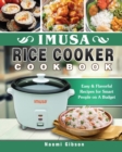 Imusa Rice Cooker Cookbook : Easy & Flavorful Recipes for Smart People on A Budget - Book
