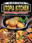The Guide to Master Utopia Kitchen Cast-Iron Skillet : 250 Delicious and Healthy Recipes for Healthy Eating Every Day - Book