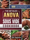 The Detailed Anova Sous Vide Cookbook : 600 Tasty and Unique Recipes for Smart People on A Budget - Book