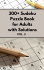 300+ Sudoku Puzzle Book for Adults with Solutions VOL 3 - Book