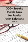 300+ Sudoku Puzzle Book for Adults with Solutions VOL 4 - Book