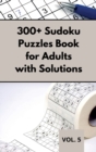 300+ Sudoku Puzzles Book for Adults with Solutions VOL 5 : Easy Enigma Sudoku for Beginners, Intermediate and Advanced. - Book