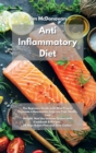 Anti Inflammatory Diet : The Beginners Guide with Meal Prep to Eliminate Inflammation, Improve Your Health, Lose Weight, Heal the Immune System with Cookbook & Recipes. 28 Days Action Plan and Slow Co - Book