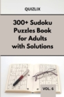 300+ Sudoku Puzzles Book for Adults with Solutions VOL 6 : Easy Enigma Sudoku for Beginners, Intermediate and Advanced. - Book