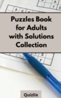Puzzles Book for Adults with Solutions Collection : Easy Enigma Sudoku for Beginners, Intermediate and Advanced. - Book