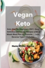 Vegan Keto : Keto Diet for Beginners 2021: Easy, Delicious and Quick Recipes with 2 Week Meal Plan to Promote ... Loss, Reverse Type 2 Diabetes - Book