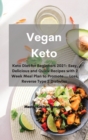 Vegan Keto : Keto Diet for Beginners 2021: Easy, Delicious and Quick Recipes with 2 Week Meal Plan to Promote ... Loss, Reverse Type 2 Diabetes - Book