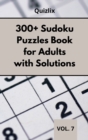 300+ Sudoku Puzzles Book for Adults with Solutions VOL 7 : Easy Enigma Sudoku for Beginners, Intermediate and Advanced. - Book