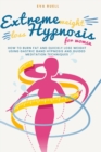 Extreme Weight Loss Hypnosis For Women : How to burn fat and quickly lose weight using gastric band hypnosis and guided meditation techniques - Book