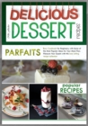 Delicious Dessert Recipes Parfaits : Easy Cookbook for Beginners, with Some of the Most Popular Ideas for Your Meal Plan. Pleasure Your Guests with This Best Selling Recipes Collection - Book
