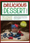 Delicious Dessert Recipes the Ultimate Cookbook : 2 BOOKS IN ONE: Learn Some of the Most Popular Desserts With This Beautiful Collection of Recipe for Beginners. Start Now And Get Ready to Amaze all Y - Book