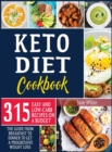 Keto Diet Cookbook : 315 Easy and Low-Carb Recipes On a Budget. The Guide from Breakfast to Dinner to Get a Progressive Weight Loss - Book