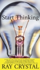 Start Thinking : To start, let's look at how much you are thinking in general. Whether we are going to work, perhaps even at work, cleaning, hanging out with friends, or doing whatever else, you might - Book