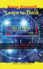 Know Yourself and learn to think 2 books in 1 : manage your thoughts - Know Yourself - Book