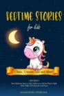 Bedtime Stories for Kids : Classic, Unicorn Tales and More! Short Meditation Stories to Help Children Go to Bed and Sleep at Night. Make Toddlers Fall Asleep Fast and Dream - Book