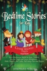 Bedtime Stories for Kids : Classic Beloved Tales and More. Short Meditation Stories to Help Children Sleep at Night. Make Toddlers Feel Calm, Fall Asleep Fast and Dream - Book