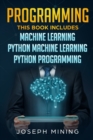 Python Programming : 3 in 1: The Crash Course To Learn How To Master Python Coding Language To Apply Theory and Some Tips And Tricks To Learn Faster Computer Programming - Book