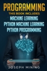 Python Programming : 3 in 1: The Crash Course To Learn How To Master Python Coding Language To Apply Theory and Some Tips And Tricks To Learn Faster Computer Programming - Book
