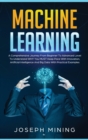 Machine Learning : A Comprehensive Journey From Beginner To Advanced Level To Understand WHY You MUST Keep Pace With Innovation, Artificial Intelligence And Big Data With Practical Examples - Book