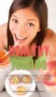 Healthy Juicing : Learn the Importance of Living a Healthy Lifestyle Through the Power of Juicing - Book