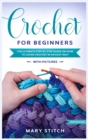Crochet for Beginners : The Ultimate Step by Step guide on how to learn Crochet in an easy way (With Pictures - 2nd Edition) - Book