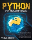 Python For Data Analysis : The Ultimate and Definitive Manual to Learn Data Science and Coding With Python. Master The basics of Machine Learning, to Clean Code and Improve Artificial Intelligence - Book