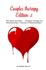Couples therapy Edition 2 : This Book Includes: Couples Therapy for Relationships + Anxiety in Relationships - Book