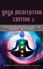 Yoga Meditation Edition 2 : This Book IncludesReiki Healing Meditation for Beginners + Reiki healing Meditation + Yoga Nidra Meditation - Book