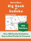 Big Book of Sudoku : Over 300 Puzzles & Solutions, Easy to Hard Puzzles for Everyone - Book
