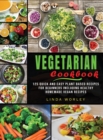 Vegetarian Cookbook : 125 Quick and Easy Plant Based Recipes for Beginners Including Healthy Homemade Vegan Recipes - Book