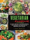 Vegetarian Cookbook : 125 Quick and Easy Plant Based Recipes for Beginners Including Healthy Homemade Vegan Recipes - Book