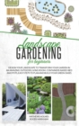 Landscape Gardening for Beginners : Design Your Landscape to Transform your Garden in an Amazing Outdoor Living Room. Container Raised Beds and Pots, Easy Steps to Plan and Plant your Green Oases - Book