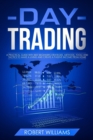 Day Trading : A Practical Guide with Best Beginners Strategies, Methods, Tools and Tactics to Make a Living, and Create a Passive Income from Home - Book