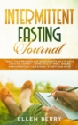 Intermittent Fasting Journal : Track your progress and achievements on a 90 days lifestyle journey, taking note of small and big improvements in your energy, clarity and mood - Book