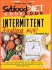 SIRTFOOD DIET COOKBOOK or INTERMITTENT FASTING 16/8 ? : 2 books in 1 The Complete Guide for Every Age and Stage to Cooking 200 Fast and Healthy Dishes. To Fight Belly Fat, Choose the Perfect Diet for - Book