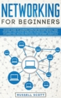 Networking for Beginners : An Easy Guide to Learning Computer Network Basics. Take Your First Step, Master Wireless Technology, the OSI Model, IP Subnetting, Routing Protocols and Internet Essentials - Book