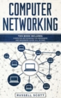 Computer Networking : This Book Includes: Computer Networking for Beginners and Beginners Guide (All in One) - Book